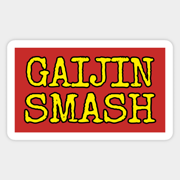 GAIJIN SMASH Sticker by Cult Classics